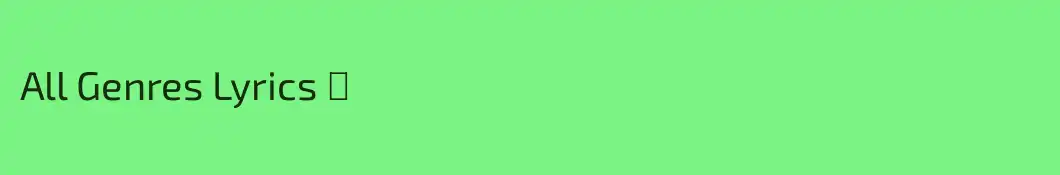 All Genres Lyrics ♫